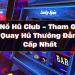 Nổ Hũ Club – Tham Gia Quay Hũ Thưởng Đẳng Cấp Nhất 