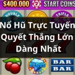 Nổ Hũ Trực Tuyến – Bí Quyết Thắng Lớn Dễ Dàng Nhất